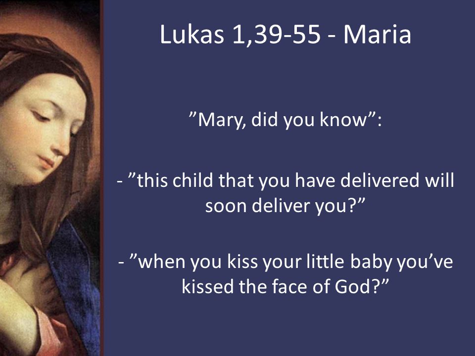 Lukas 1, Maria Mary, did you know :
