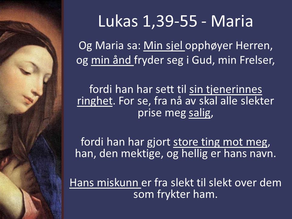 Lukas 1, Maria Og Maria sa: Min sjel opphøyer Herren,
