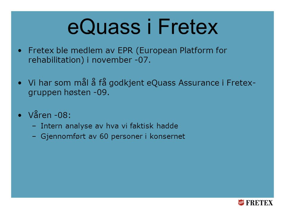 eQuass i Fretex Fretex ble medlem av EPR (European Platform for rehabilitation) i november -07.