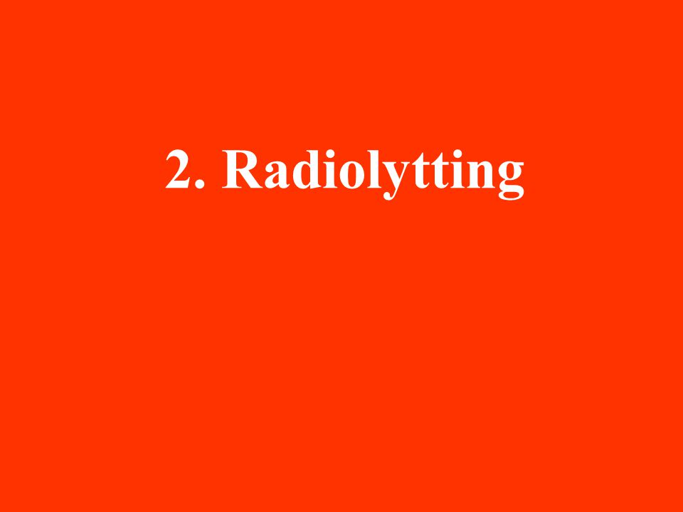 2. Radiolytting