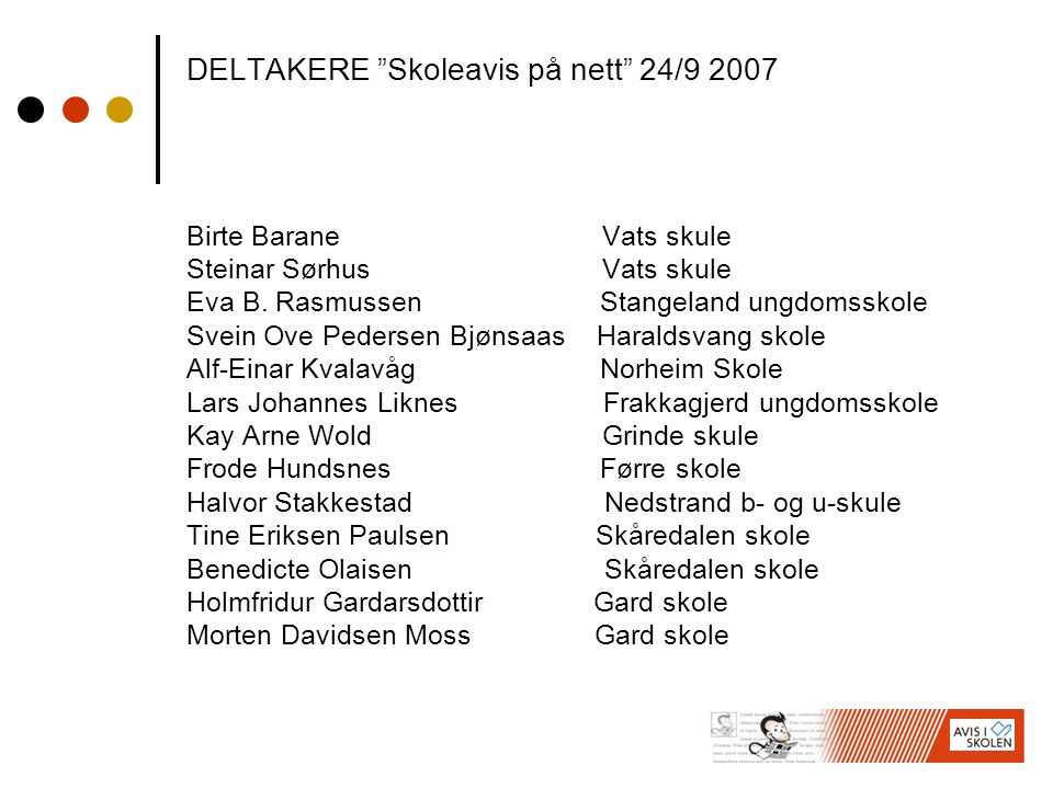 DELTAKERE Skoleavis på nett 24/9 2007