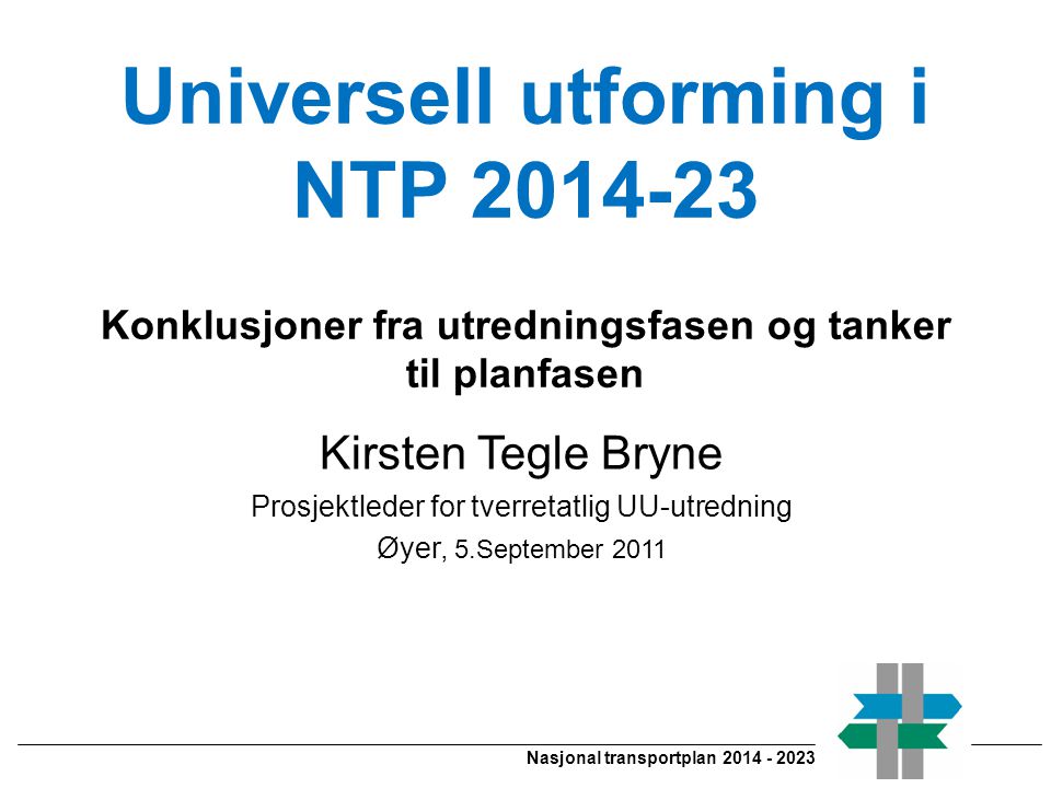 Kirsten Tegle Bryne Universell utforming i NTP