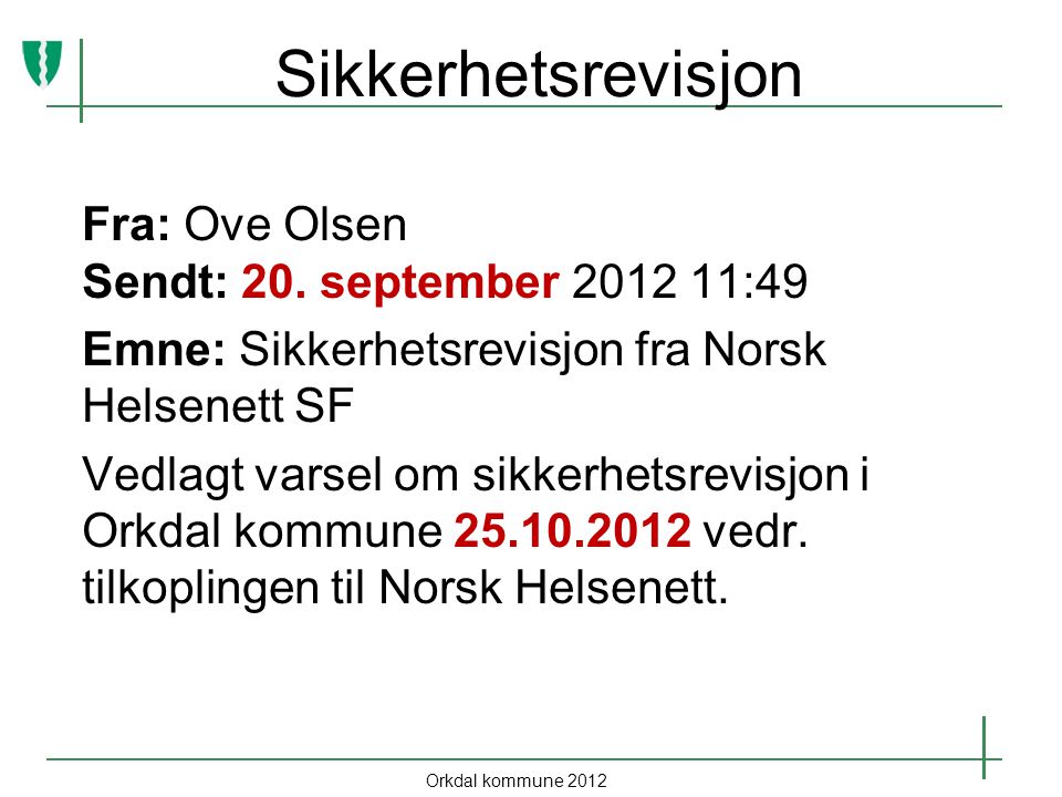 Sikkerhetsrevisjon Fra: Ove Olsen Sendt: 20. september :49