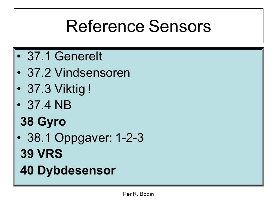 Reference Sensors 37.1 Generelt 37.2 Vindsensoren 37.3 Viktig !