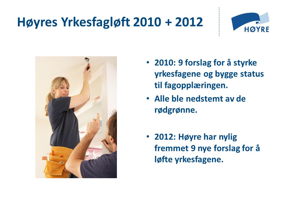 Høyres Yrkesfagløft : 9 forslag for å styrke yrkesfagene og bygge status til fagopplæringen.