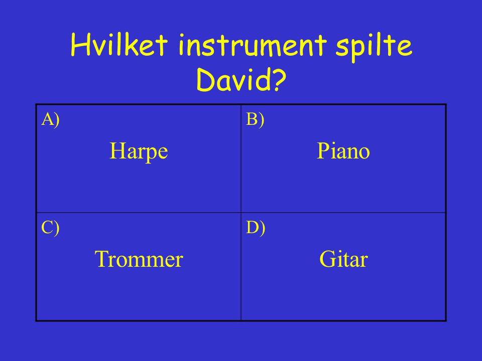 Hvilket instrument spilte David