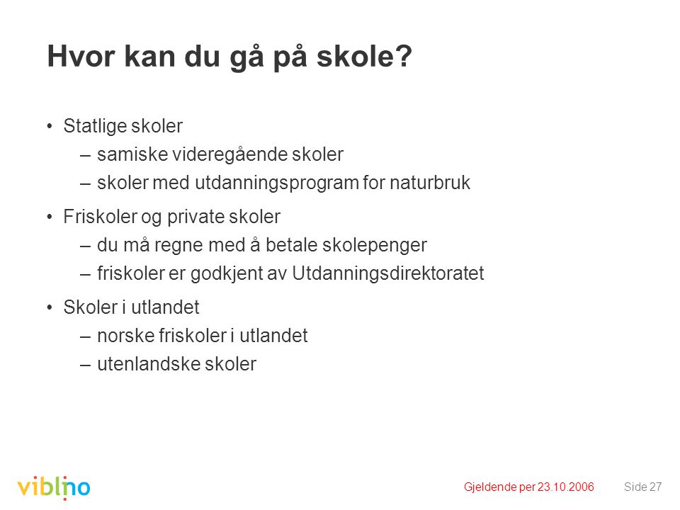 Hvor kan du gå på skole Statlige skoler samiske videregående skoler
