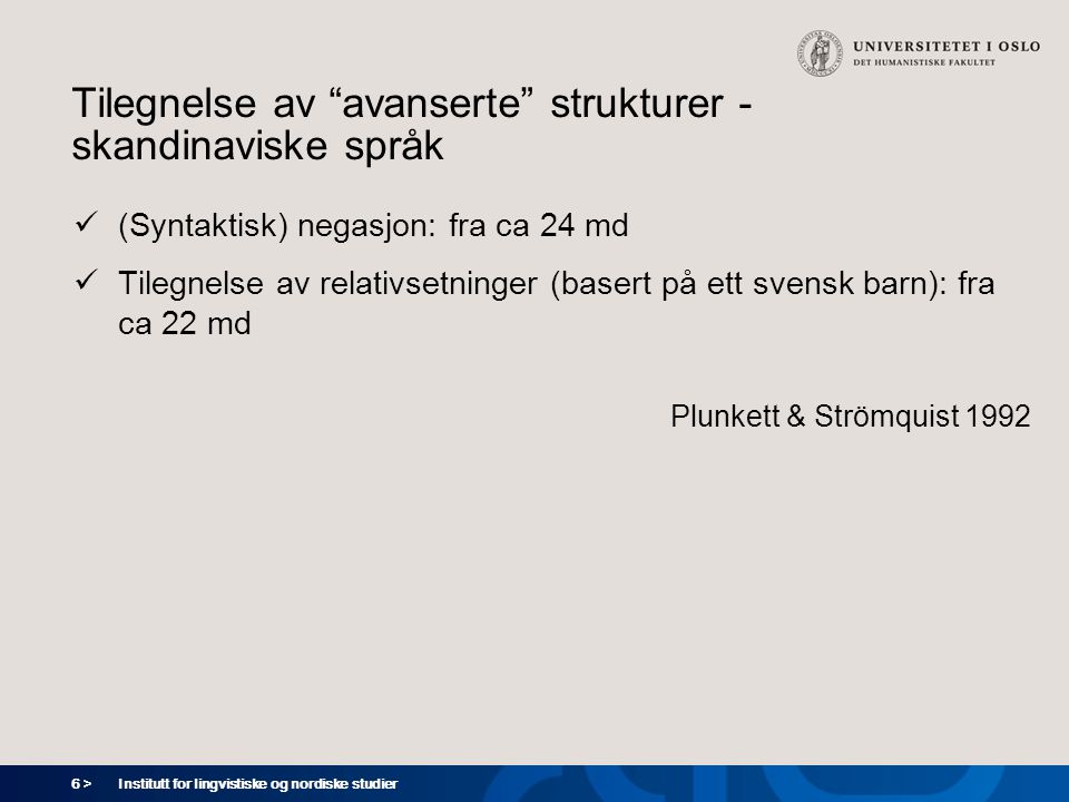 Tilegnelse av avanserte strukturer - skandinaviske språk