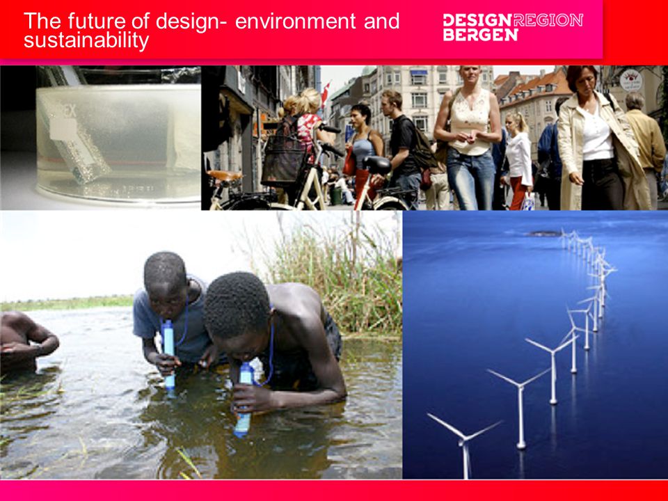 The future of design- environment and sustainability