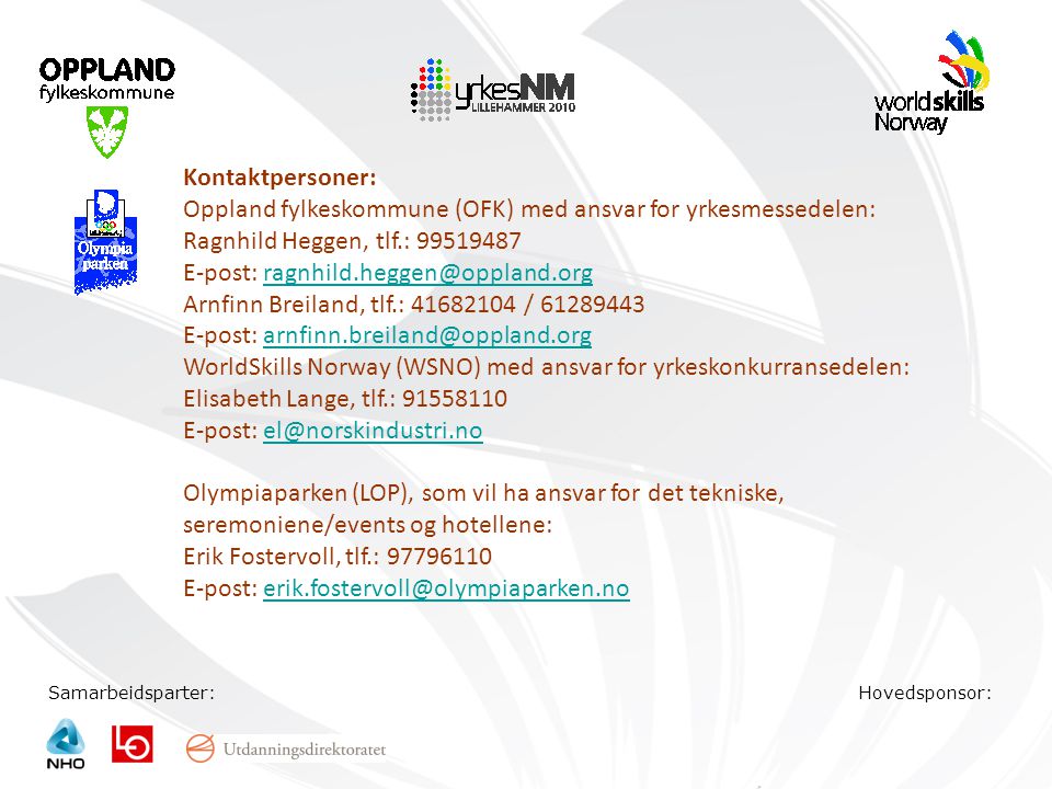 Oppland fylkeskommune (OFK) med ansvar for yrkesmessedelen: