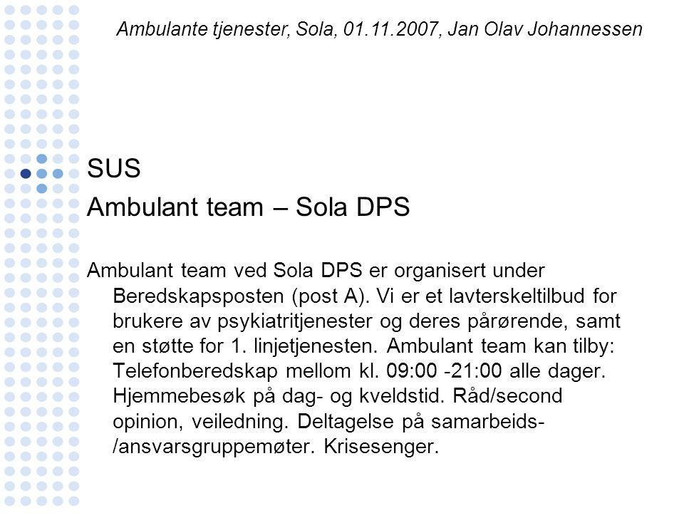Ambulante tjenester, Sola, , Jan Olav Johannessen