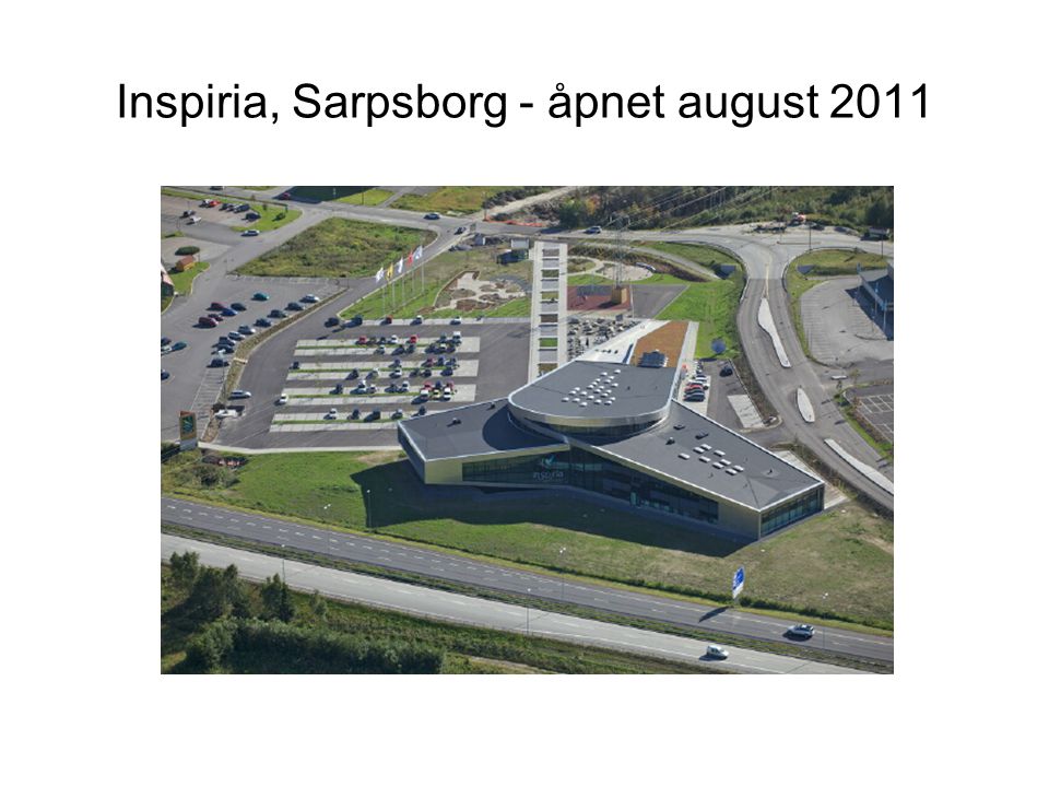 Inspiria, Sarpsborg - åpnet august 2011