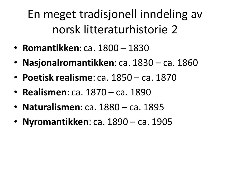 En meget tradisjonell inndeling av norsk litteraturhistorie 2