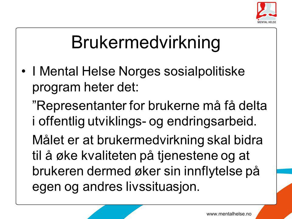 Brukermedvirkning I Mental Helse Norges sosialpolitiske program heter det: