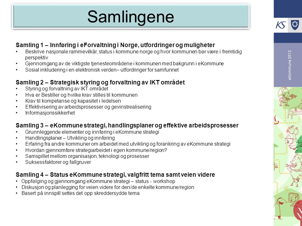 Samlingene Samling 1 – Innføring i eForvaltning i Norge, utfordringer og muligheter.