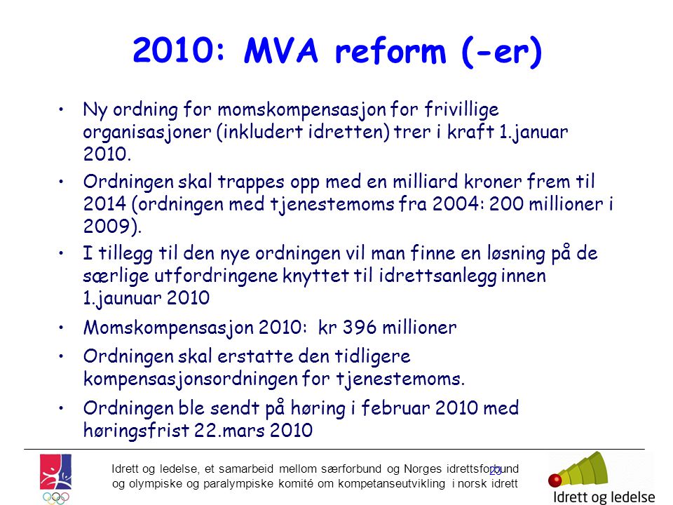 2010: MVA reform (-er) Forenklet modell: