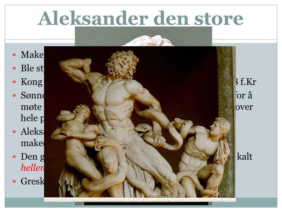 Aleksander den store Makedonia var påvirket av gresk kultur
