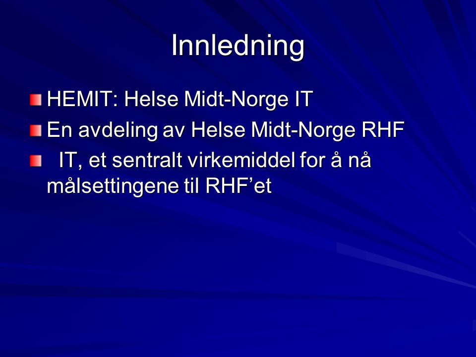 Innledning HEMIT: Helse Midt-Norge IT