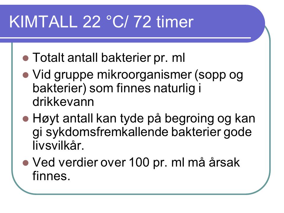 KIMTALL 22 °C/ 72 timer Totalt antall bakterier pr. ml