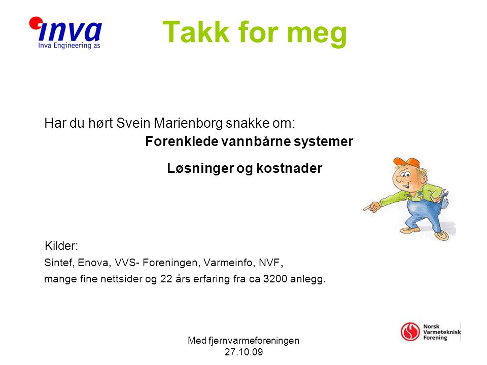 Takk for meg Har du hørt Svein Marienborg snakke om:
