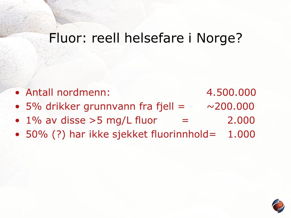 Fluor: reell helsefare i Norge