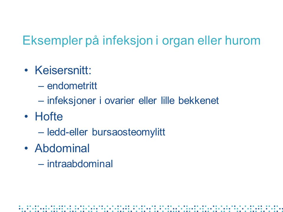Eksempler på infeksjon i organ eller hurom