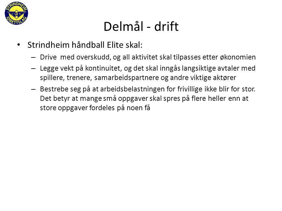 Delmål - drift Strindheim håndball Elite skal: