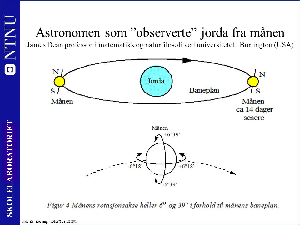 Astronomen som observerte jorda fra månen James Dean professor i matematikk og naturfilosofi ved universitetet i Burlington (USA)
