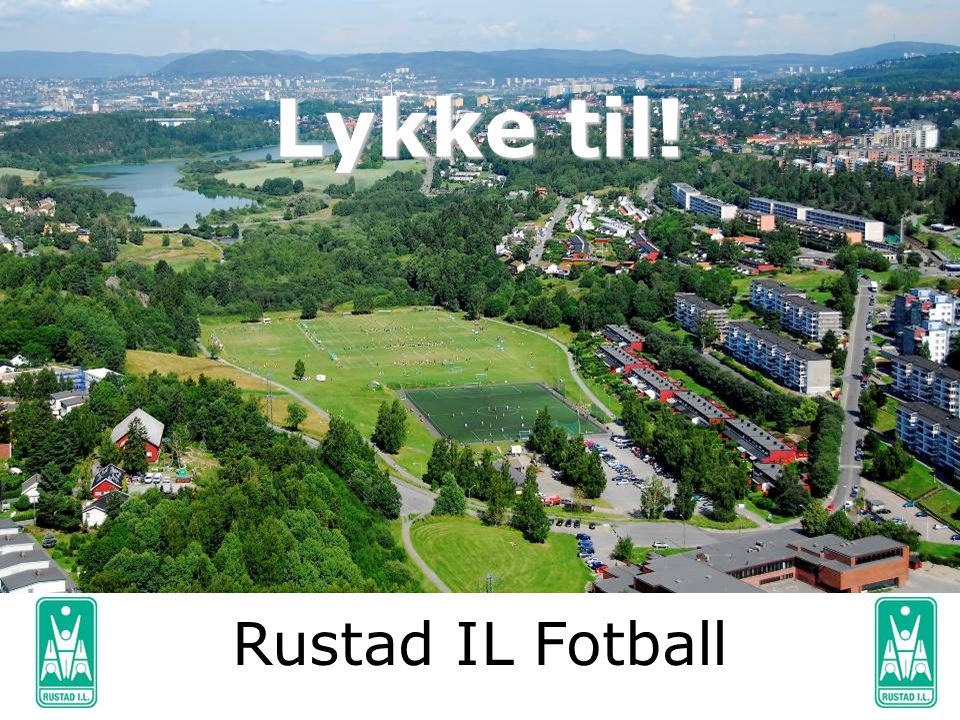 Lykke til! Rustad IL Fotball
