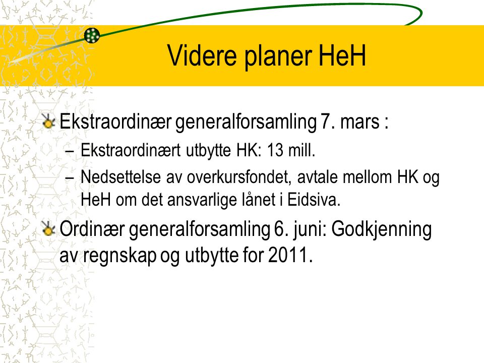 Videre planer HeH Ekstraordinær generalforsamling 7. mars :