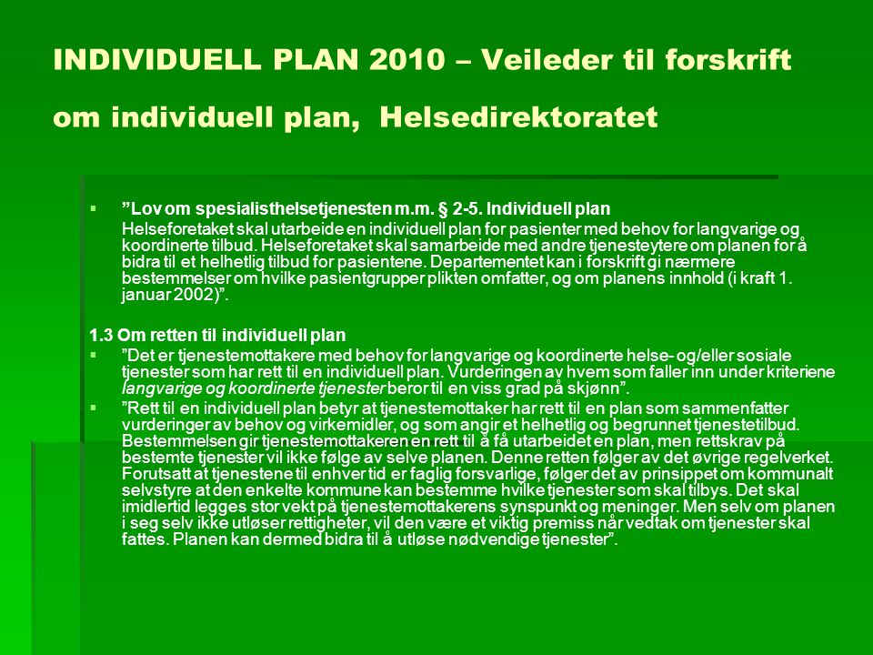 INDIVIDUELL PLAN 2010 – Veileder til forskrift om individuell plan, Helsedirektoratet