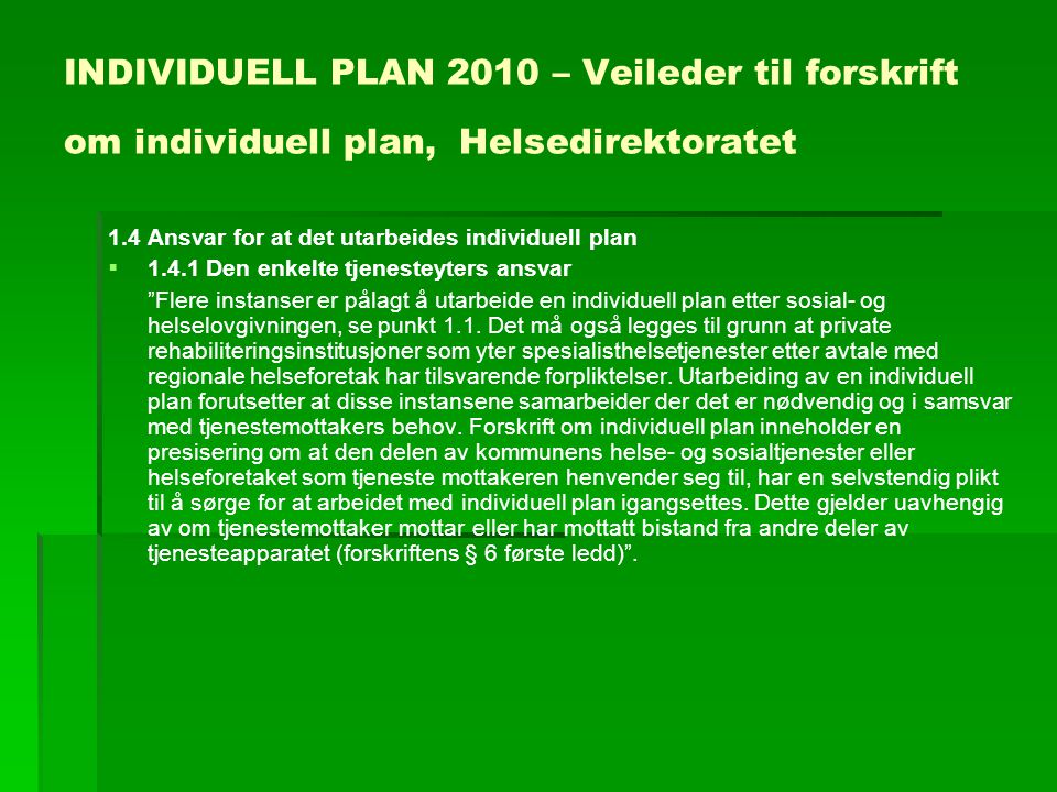 INDIVIDUELL PLAN 2010 – Veileder til forskrift om individuell plan, Helsedirektoratet
