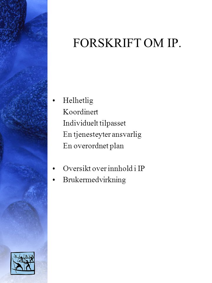 FORSKRIFT OM IP. Helhetlig Koordinert Individuelt tilpasset