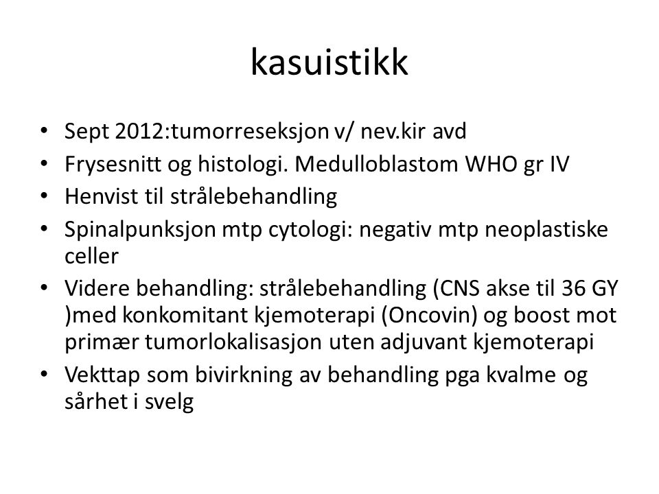 kasuistikk Sept 2012:tumorreseksjon v/ nev.kir avd