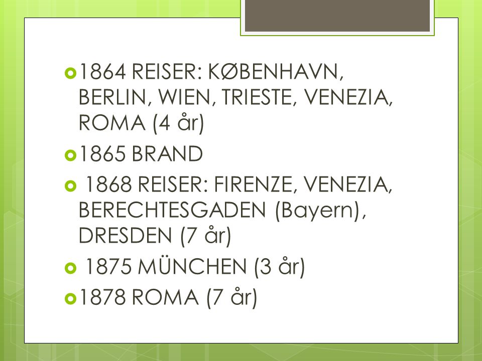 1864 REISER: KØBENHAVN, BERLIN, WIEN, TRIESTE, VENEZIA, ROMA (4 år)