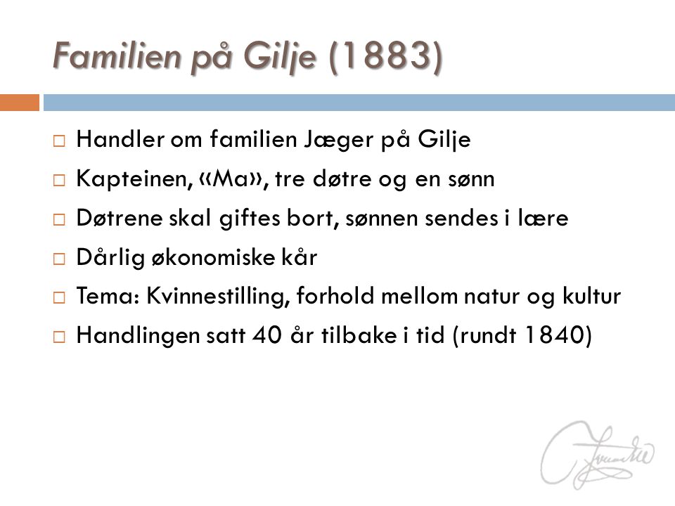 Familien på Gilje (1883) Handler om familien Jæger på Gilje