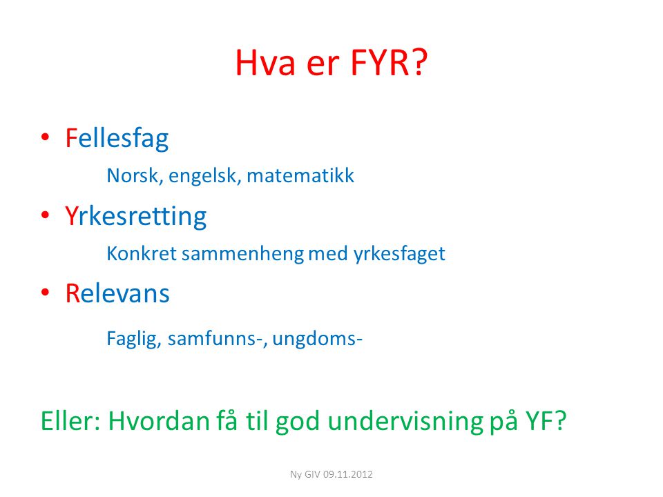 Hva er FYR Fellesfag Norsk, engelsk, matematikk