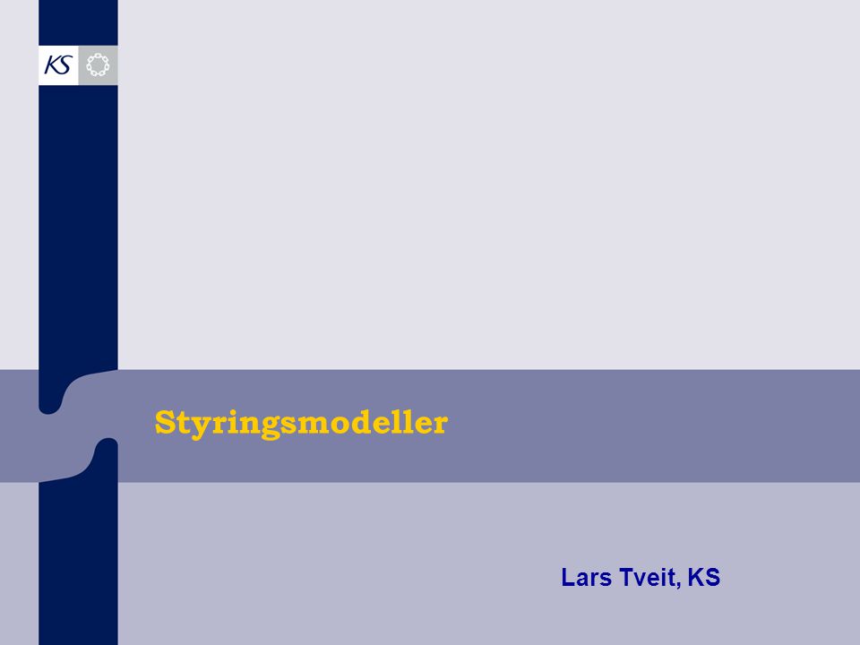 Styringsmodeller Lars Tveit, KS