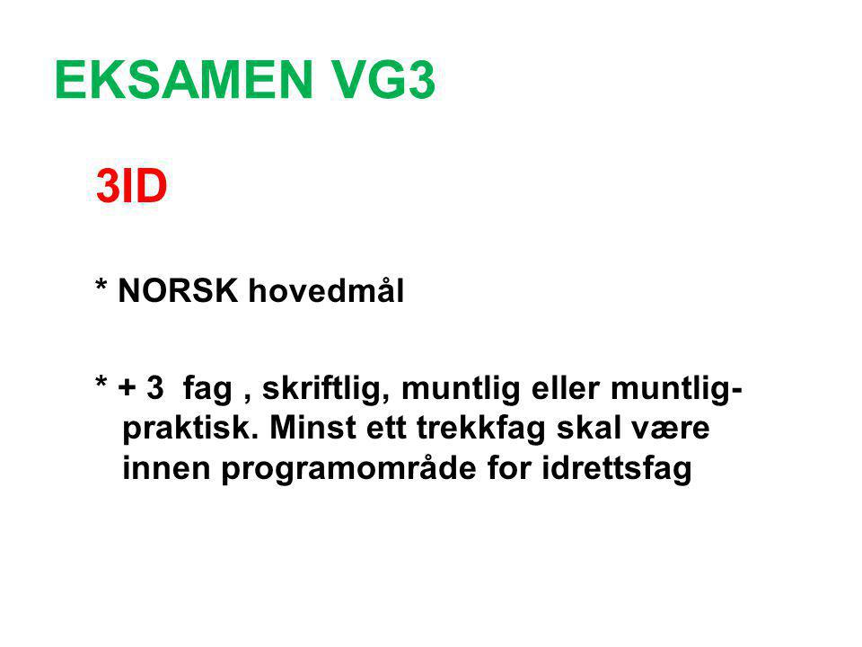 EKSAMEN VG3 3ID * NORSK hovedmål
