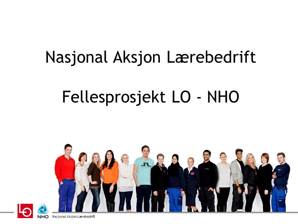 Nasjonal Aksjon Lærebedrift Fellesprosjekt LO - NHO