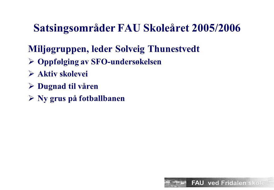 Satsingsområder FAU Skoleåret 2005/2006