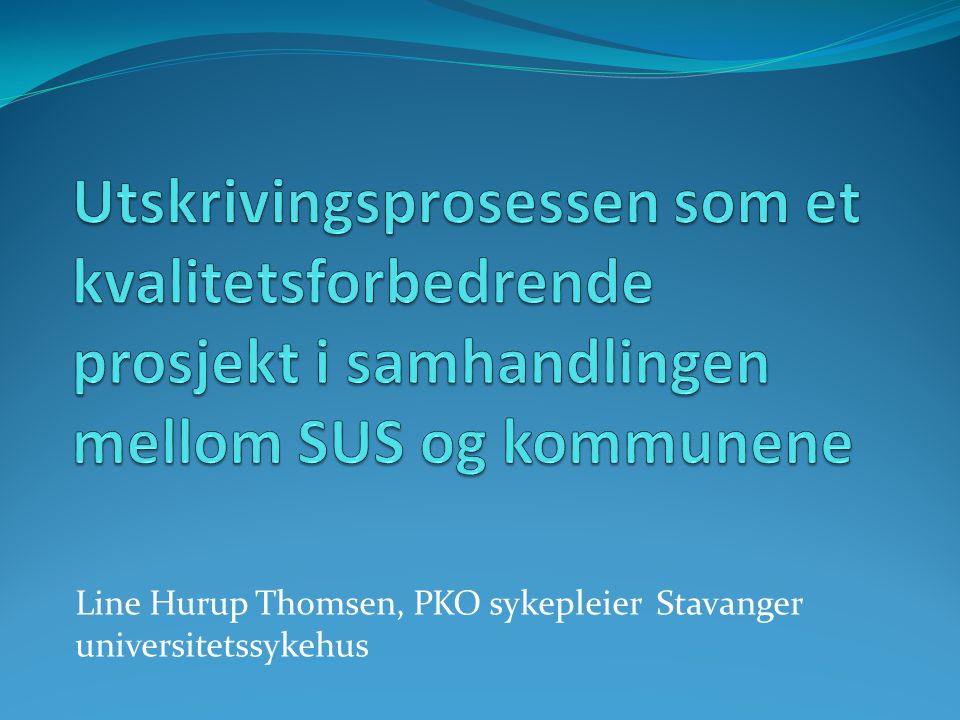 Line Hurup Thomsen, PKO sykepleier Stavanger universitetssykehus