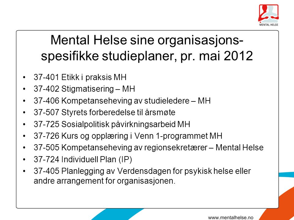 Mental Helse sine organisasjons-spesifikke studieplaner, pr. mai 2012