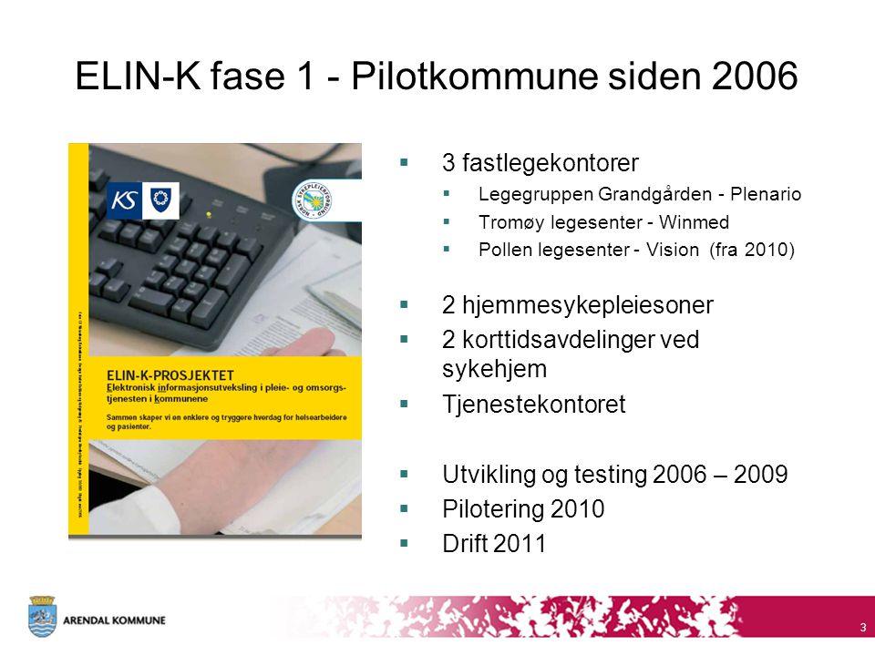 ELIN-K fase 1 - Pilotkommune siden 2006