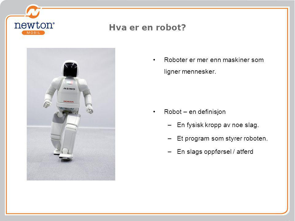 Hva er en robot Roboter er mer enn maskiner som ligner mennesker.