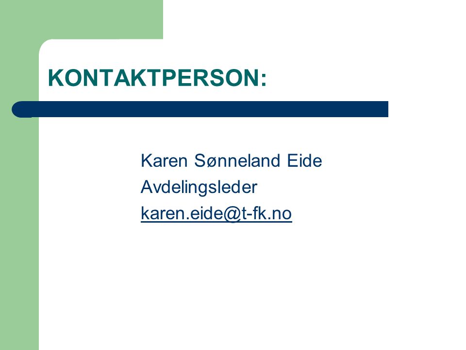 KONTAKTPERSON: Karen Sønneland Eide Avdelingsleder