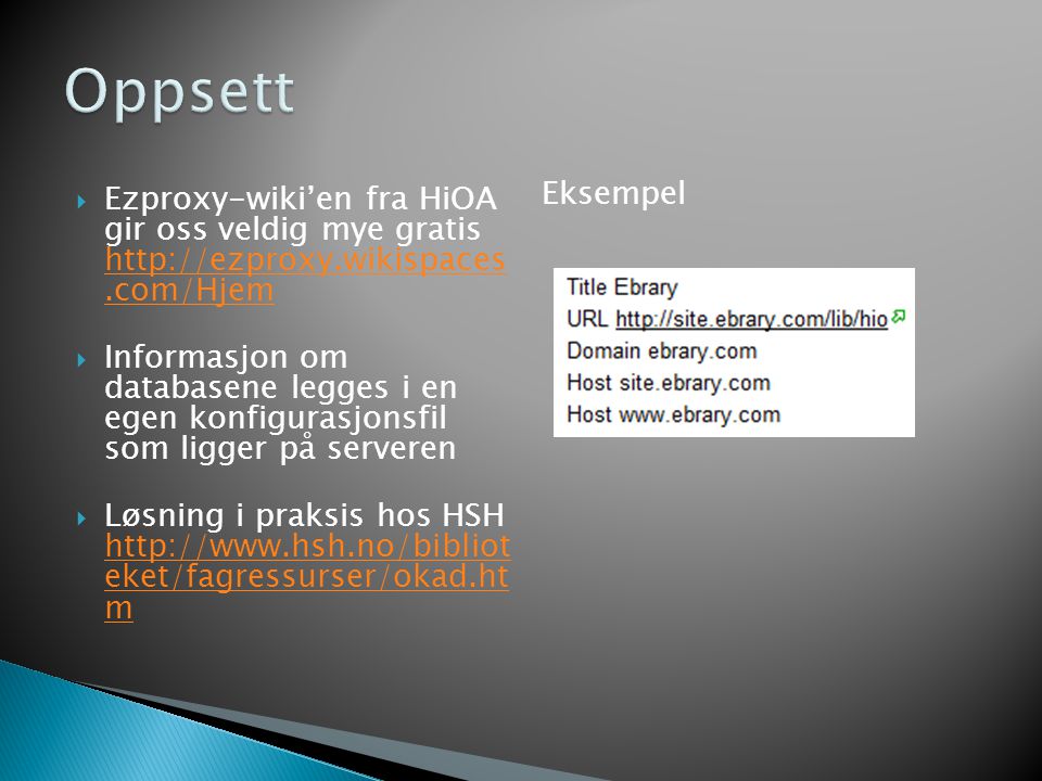 Oppsett Ezproxy-wiki’en fra HiOA gir oss veldig mye gratis   .com/Hjem.