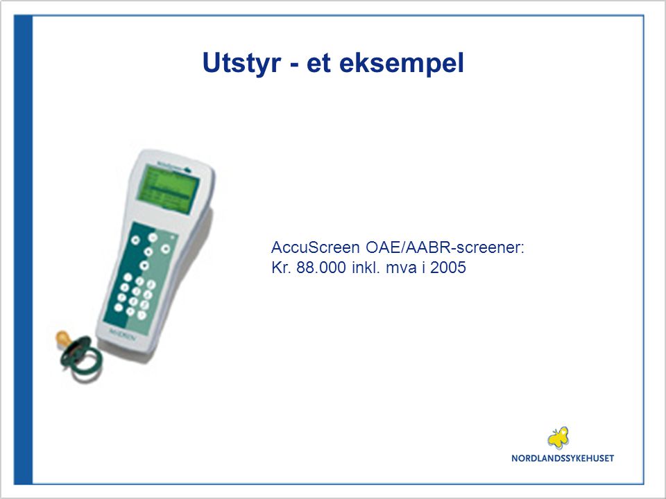 Utstyr - et eksempel AccuScreen OAE/AABR-screener: