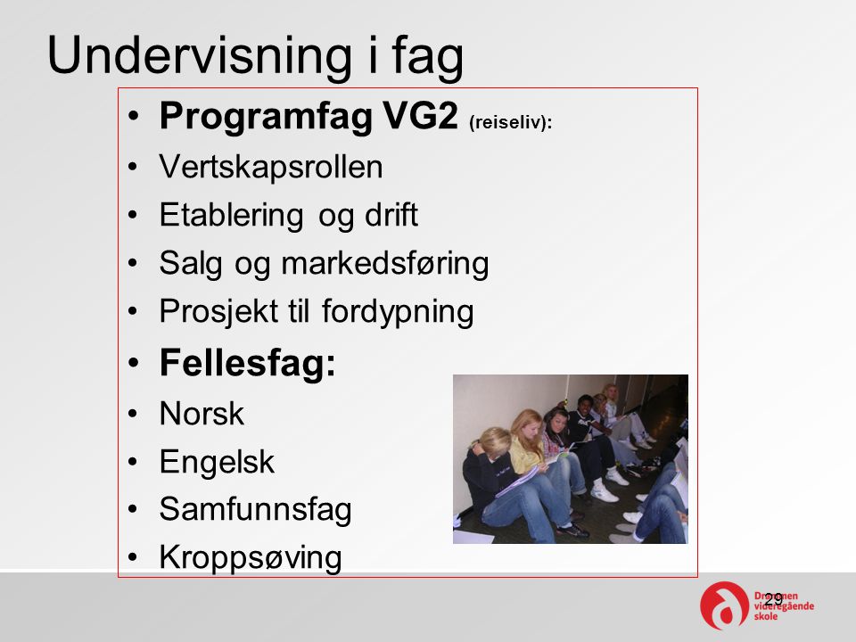 Undervisning i fag Programfag VG2 (reiseliv): Fellesfag: