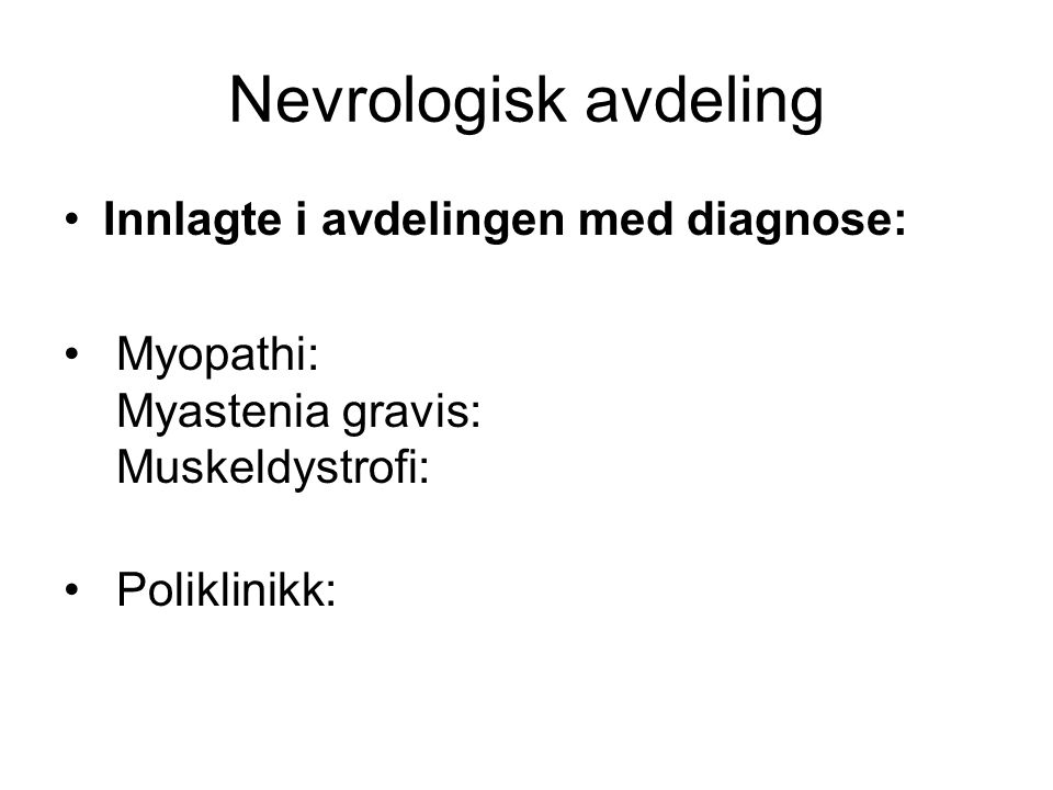 Nevrologisk avdeling Innlagte i avdelingen med diagnose: